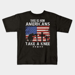 This is how Americans Take a Knee Veteran Military Cross Kids T-Shirt